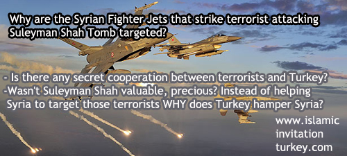 Photo of Exlusive- Why are the Syrian Fighter Jets that strike terrorist attacking Suleyman Shah Tomb targeted by Turkey?